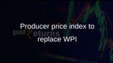 Producer price index to replace WPI in India, with revised 2022-23 base year