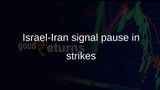 Israel-Iran conflict: both signal pause in strikes after renewed exchanges and US call to stop