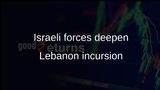 Israeli forces deepen Lebanon incursion as U.S.-brokered ceasefire talks continue