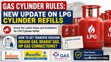 Gas Cylinder Rules: New Update On LPG Cylinder Refills; How To Get Transfer Voucher Indane, HP, BharatGas?