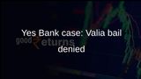 Yes Bank fraud case: Mumbai court denies anticipatory bail to Sudhir Valia