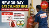 New 30-Day Gas Cylinder Rule For Indane, BharatGas, And HP Gas Users: Check How It Affects Your LPG Connection
