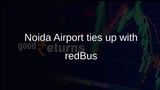 Noida International Airport redBus partnership expands intercity bus links for passengers