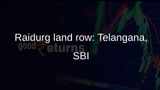 Raidurg land dispute: Telangana government and SBI agree alternative allotment plan
