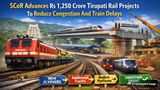 SCoR Advances Rs 1,250 Crore Tirupati Rail Projects To Reduce Congestion And Train Delays