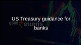 US Treasury bank guidance expands data sharing tied to immigration enforcement checks