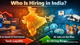 Who Is Hiring In India? Doom-and-Gloom in Tech Sector, But AI Hiring Sees Better Days