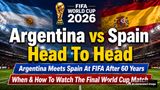 Argentina vs Spain Head-to-Head: World Cup Final Date, Time, Venue, Live Streaming & AI Predictions