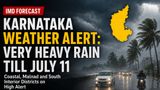 IMD 7-Day Karnataka Weather Forecast: Very Heavy Rain Likely Till July 11; Coastal Area on High Alert