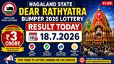 Nagaland State DEAR Rathyatra Bumper 2026 Lottery Result Today, 18.7.2026 LIVE; Rs 3 Cr Prize, Winners List