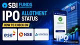 SBI Funds IPO Allotment Status: How To Check Status On BSE, NSE & KFin Tech; Live GMP, Listing Date