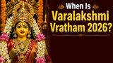 When Is Varalakshmi Vratham 2026? Check the Correct Date, Time, Holiday Updates & All You Need to Know