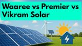 Q1 Results Preview: Waaree Energies vs Vikram Solar vs Premier Energies; Which Solar Stock Will Shine in Q1?