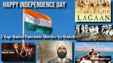 5 Top Rated Movies To Watch On Independence Day 2026: Lagaan, Bhagat Sigh, Sardar Udham To Rang De Basanti