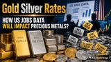 Gold Silver Rates Today Rally Strongly; How US Nonfarm Payroll Data Will Impact Precious Metals?