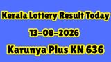 Kerala Lottery Result Today, August 13, 2026: Karunya Plus KN 636 Results DECLARED Check Winners & More