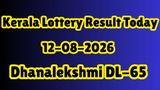 Kerala Lottery Result Today (12-08-2026): Dhanalekshmi DL-65 Results DECLARED: Check Who Won 1 Cr First Prize