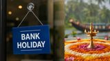 Onam 2026 Bank Holidays: Will Banks Be Closed in Kerala From August 25 to 28? Check Full List
