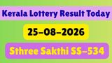 Kerala Lottery Result Today, 25-08-2026 LIVE: Check Sthree Sakthi SS-534 Results & Prize Claim Rules