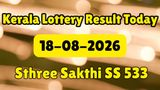 Kerala Lottery Results Today (18-08-2026) LIVE, Sthree Sakthi SS 533 Results Out At 3PM: Full Winners List