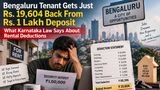 Bengaluru Tenant Gets Just Rs. 19,604 Back From Rs. 1L Deposit: What Karnataka Law Says About Rental Deduction
