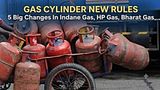 Gas Cylinder New Rules: LPG Refills, Biometric Aadhaar To 25-Days Booking Intervals, 5 Big Changes To Know