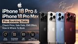 iPhone 18 Pro & iPhone 18 Pro Max Pre-Booking Date: Check Price, Sale Date, EMI Offers, How & Where To Book