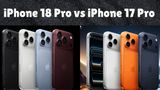 iPhone 18 Pro vs iPhone 17 Pro: What's New? Price, Camera, Battery and Specs Compared