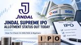 Jindal Supreme IPO Allotment Status OUT Today: How To Check On BSE/NSE & Bigshare; 31% Listing Gains Ahead