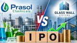 Prasol Chemicals Vs Glass Wall Systems IPO: Which IPO Has Better GMP, Price Band & Listing Gain Potential?