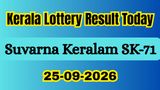 Suvarna Keralam SK-71 LIVE Results (25-09-2026): Kerala Lottery Result Today OUT; Check Winning Numbers Here