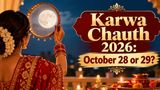 Karwa Chauth 2026: October 28 or 29? Check Date, Puja Muhurat, Moonrise Time and Significance