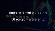 India and Ethiopia Strengthen Historical Ties with Strategic Partnership During PM Modi's Visit