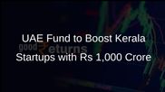 UAE-Based Feeder Fund to Invest Rs 1,000 Crore in Kerala Startups Over Three Years