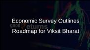 Economic Survey Highlights India's Growth and Roadmap for Viksit Bharat by PM Modi