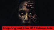 Conjuring Last Rites OTT Release Date: When And Where To Watch Patrick Wilson, Vera Farmiga’s Horror Saga?