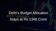 Delhi's Union Budget Allocation for 2026-27 Remains Steady at Rs 1348 Crore