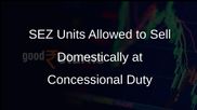 Government Permits Special Economic Zone Units to Sell Goods in Domestic Market at Concessional Duty Rates