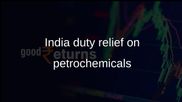 Petrochemicals customs duty relief in India may ease packaging costs for FMCG and cement