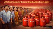 LPG Gas Cylinder Prices Hiked Again From April 1; 19 KG LPG Gets Costlier By Rs 218; 14.2 KG LPG Unchanged