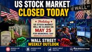 US Stock Market Holiday: Trading Closed On Nasdaq, NYSE On May 25 For Memorial Day; Wall Street Weekly Outlook