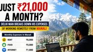 Just Rs 21,000 A Month? Delhi Man Breaks Down His Expenses Of Working Remotely From Manali