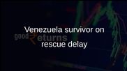 Venezuela twin earthquakes: survivor recounts high-rise collapse and failed rescue
