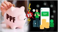 10 ஆண்டுகளில் செல்வத்தை உயர்த்துவது எது? PPF-ன் நிலையான வட்டியா அல்லது SIP-ன் சந்தை லாபமா?