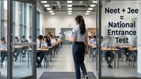 NEET, JEE நுழைவு தேர்வுகளுக்கு குட் பை..!! வருகிறது ஒரே நாடு ஒரே தேர்வு.. மாணவர்களே ரெடியா ?