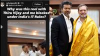 இன்ஸ்டாகிராமில் விஜய் &ndash; ராகுல் காந்தி புகைப்படம், வீடியோ பதிவுகளை முடக்கியதா மத்திய அரசு?