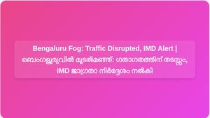 Bengaluru Wakes Up to Foggy Sunday: Traffic Disrupted, IMD Issues Alert for Commuters | മൂടൽമഞ്ഞിൽ ഉണർന്ന് ബെംഗളൂരു: ഗതാഗതത്തിന് തടസ്സം, യാത്രക്കാർക്ക് ജാഗ്രതാ നിർദ്ദേശവുമായി IMD