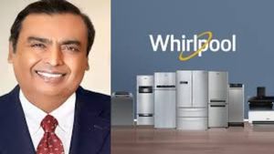 Whirlpool நிறுவனத்தை வாங்க போட்டி போடும் முகேஷ் அம்பானி!!