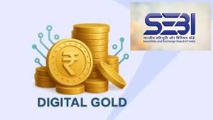 டிஜிட்டல் தங்கத்தில் முதலீடு: செபி வெளியிட்ட எச்சரிக்கை!! முதலீடு செய்யுறதுக்கு முன்னாடி இத படிங்க!!