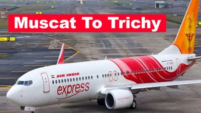 Muscat விமான சேவை தொடக்கம்.. திருச்சி-க்கு சேவை.. ஏர் இந்தியா எக்ஸ்பிரஸ் வெளியிட்ட முக்கிய அறிவிப்பு..!!